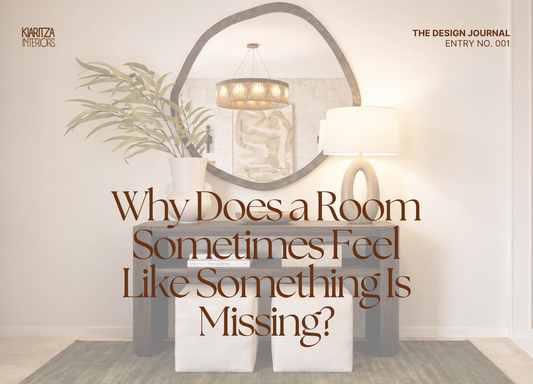 Entry No. 001 | Why Some Rooms Feel Like Something Is Missing?